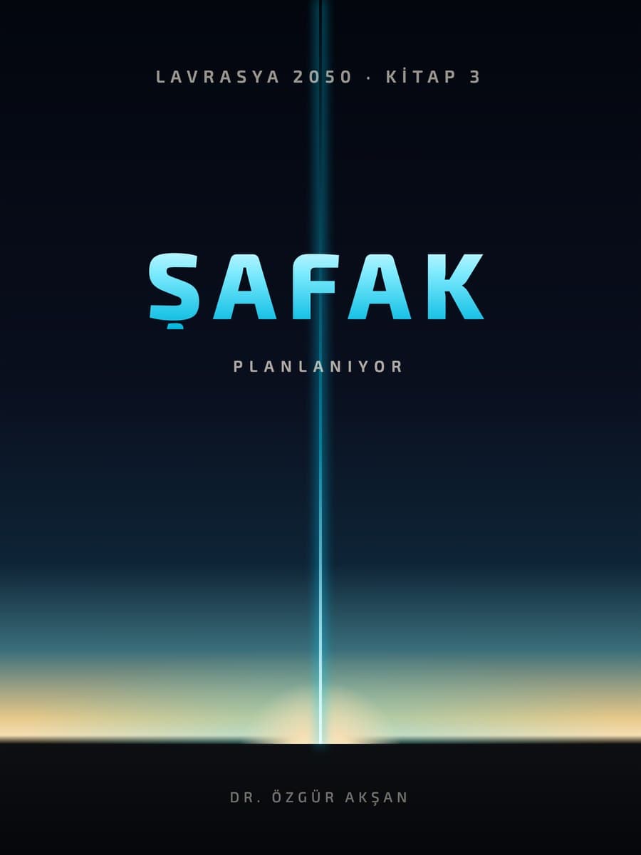 KİTAP 3 — Şafak (Planlanıyor)